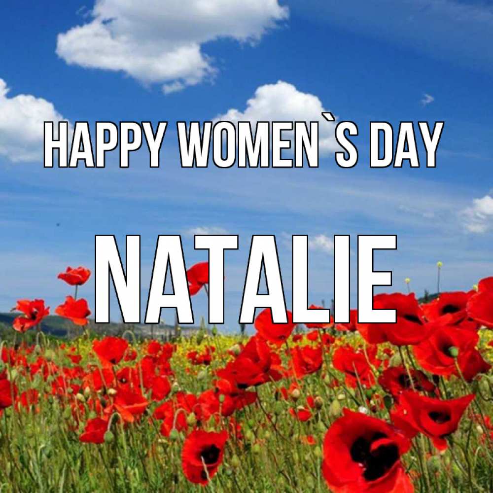 Greetings card с именем, Natalie happy women`s day международный женский день 1 Greetings with text for free download 